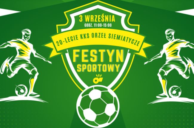 Gramy i pomagamy! Festyn sportowy z okazji 20 lat działalności KKS ORZEŁ Siemiatycze