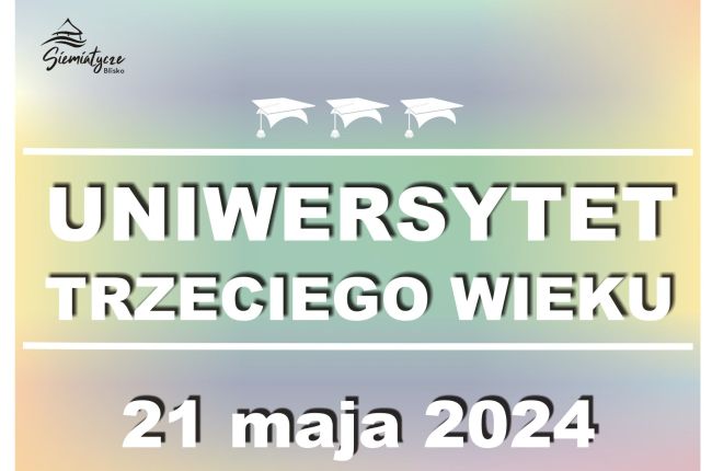 Wykład Uniwersytetu Trzeciego Wieku 21. 05. 2024 r.