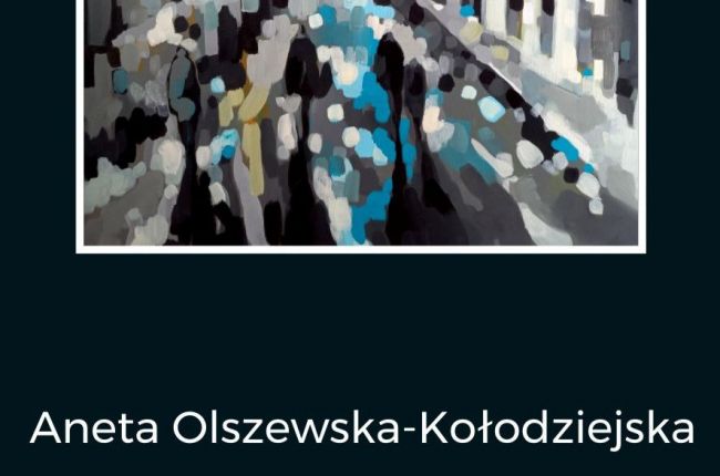 Wernisaż (On-line) Wystawy  Anety Olszewskiej - Kołodziejskiej.