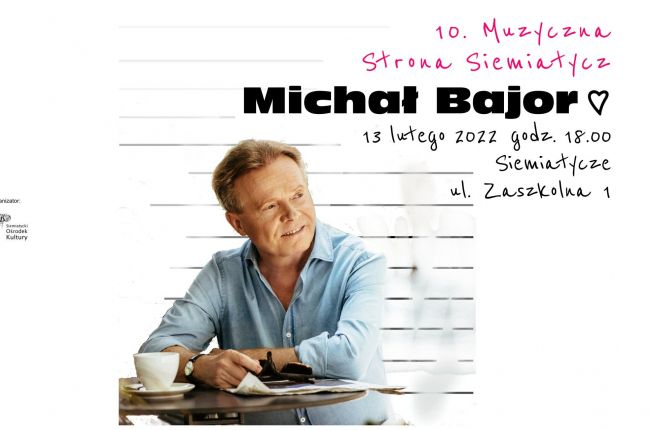 Michał Bajor i Muzyczna Strona Siemiatycz 13 marca 2022 r.