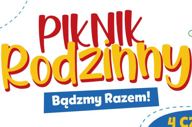 Festyn Rodzinny „Bądźmy Razem” 04. 06. 2023 r.