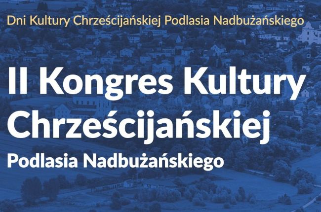 II Kongres Kultury Chrześcijańskiej Podlasia Nadbużańskiego 2024
