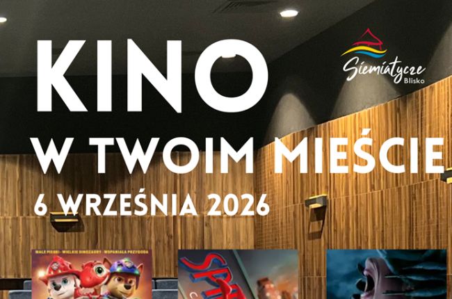 Kino w Twoim Mieście 6 września 2026.